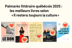 Palmarès littéraire 2025 – Les coups de cœur de l’équipe d’« Il restera toujours la culture »