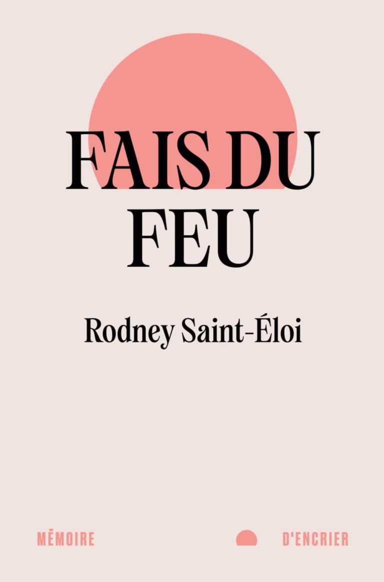 Fais du feu- Rodney Saint-Éloi