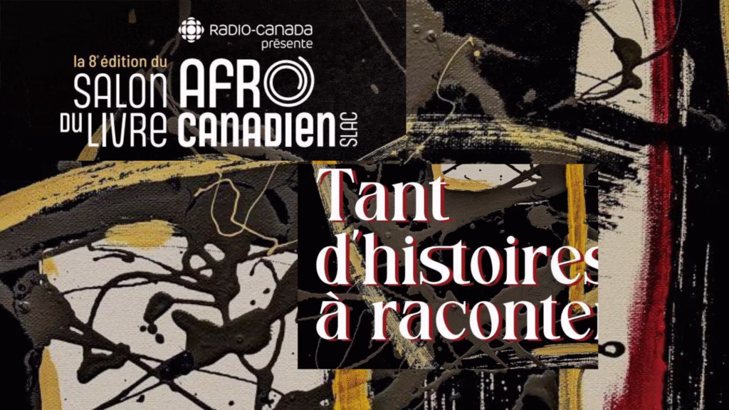 Affiche officielle de la 8ᵉ édition du Salon du livre afro-canadien (SLAC), présenté par Radio-Canada. Sur un fond artistique abstrait noir, doré et rouge, le visuel met en avant le thème « Tant d’histoires à raconter », célébrant la littérature et les voix afrodescendantes du Canada.