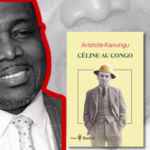 Couverture du livre « Céline au Congo » d’Aristote Kavungu, essai publié aux Éditions du Boréal, présenté par Littéraca.