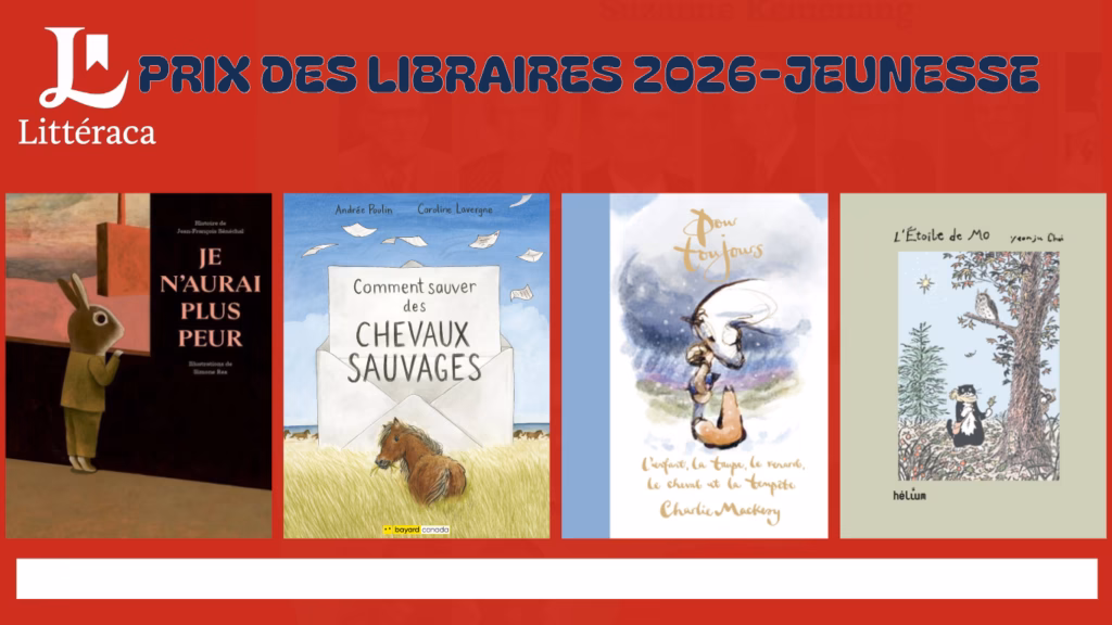 Une bannière promotionnelle rouge intitulée « PRIX DES LIBRAIRES 2026-JEUNESSE » avec le logo « Littéraca » en haut à gauche. L'image présente quatre couvertures de livres jeunesse alignées : Je n'aurai plus peur : montre un petit animal debout regardant par une fenêtre. Comment sauver des chevaux sauvages : illustre un cheval devant une enveloppe géante. Pour toujours : une illustration à l'aquarelle de Charlie Mackesy montrant des personnages s'enlaçant. L'Étoile de Mo : dessine un chat noir au pied d'un grand arbre.